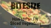 Tips To Pan Fry Sliced Vegetables