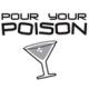 Pour your Poison