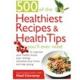 500 of the Healthiest Recipes and Health Tips