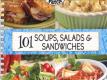 101 Soups, Salads & Sandwiches