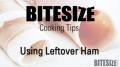 Tips For Uses Of Leftover Ham