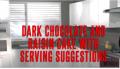 How To Serve A Dark Chocolate And Raisin Cake