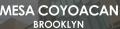 Hungry In Brooklyn - Mesa Coyoacan