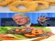 Bill Clinton With Onion Rings And Burger