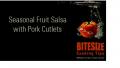 Seasonal Fruit Salsa With Pork Cutlets