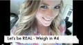 Let's Be Real - Weigh In 4
