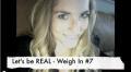 Let's Be Real - Weigh In 7
