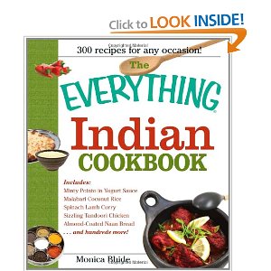 The Everything Indian Cookbook: 300 Tantalizing Recipes--From Sizzling Tandoori Chicken to Fiery Lamb Vindaloo (Everything (Cooking))